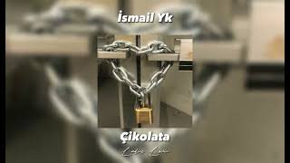 İsmail Yk-Çikolata/Speed Up -azr