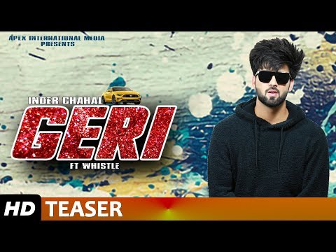 INDER CHAHAL: GERI - FT. WHISTLE - TEASER | LATEST PUNJABI SONGS 2019 | AIM PUNJABI