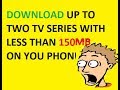 How to download TV-SERIES of size 350+MB with less than 80MB on your Android phone.