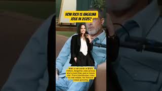 How Rich Is Angelina Jolie In 2025?