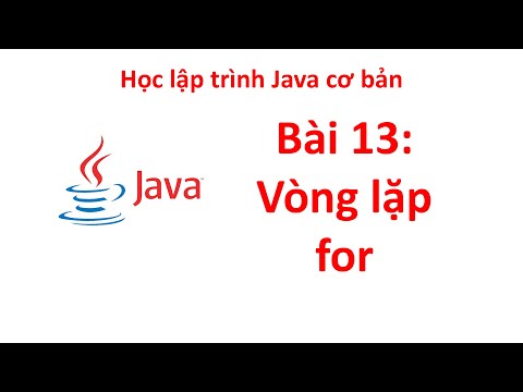 Java - Bài 13: Vòng lặp for