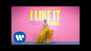 Cardi B, Bad Bunny & J Balvin - I Like It [Dillon Francis Remix]