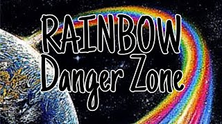 Watch Rainbow Danger Zone video