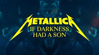Watch Metallica If Darkness Had A Son video
