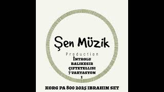 Korg Pa800 - 2025 İbrahim Set İntrolu Balıkesir Çiftetellisi 1