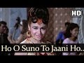 Ho O Suno To Jaani Ho O Meri Kahani - Ansoo Ban Gaye Phool Songs - Asha Bhosle