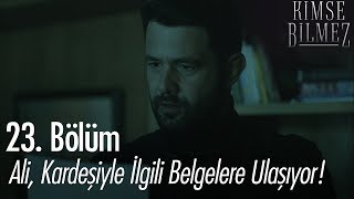 Ali, kardeşiyle ilgili belgelere ulaşıyor! - Kimse Bilmez 23. Bölüm