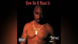 2Pac - How Do U Want It 8D
