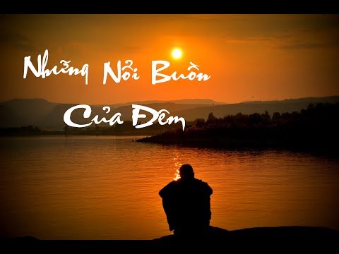 Anh ..Em Và Những Nổi Buồn Của Đêm...Thơ Tình Yêu Hay Nhất