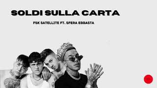 Watch Fsk Satellite Soldi Sulla Carta feat Sfera Ebbasta video