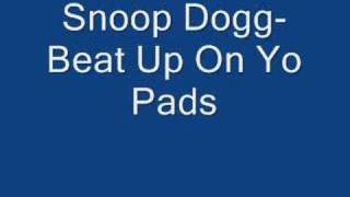 Watch Snoop Dogg Beat Up On Yo Pads video