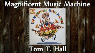 Watch Tom T Hall Magnificent Music Machine video
