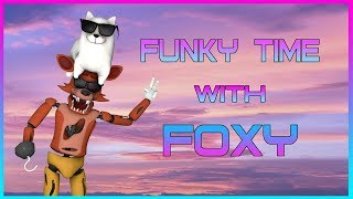 [Fnaf Sfm] Funky Time With Foxy
