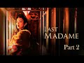 Last Madame Part 2