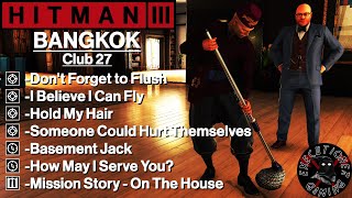 Hitman 3 Bangkok - Club 27 - Dont Forget To Flush, I Believe I Can Fly, Hold My Hair