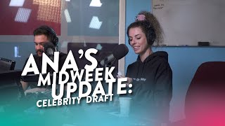 Ana's Midweek Update- Celebrity Draft