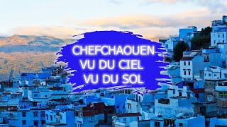 Chefchaouen vu du ciel vu du sol