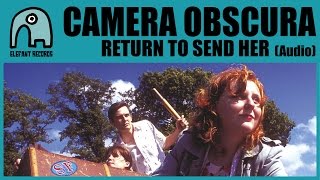 Watch Camera Obscura Return To Send Her video