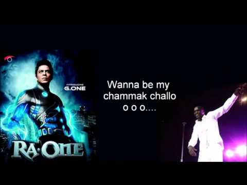 Wanna Be My Chamak Challo full song Ra One Akon with Lyrics...