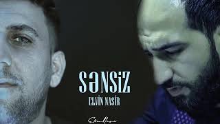 Elvin Nasir - Sənsiz (Qəzəl:Vüqar Biləcəri)