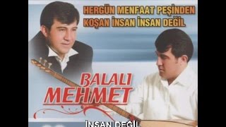Balalı Mehmet - İnsan Değil