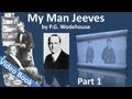 Part 1 - My Man Jeeves by PG Wodehouse (Chs 1-4)