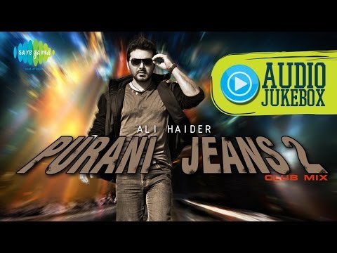 Purani Jeans 2 by Ali Haider | Bollywood Songs Audio Jukebox...