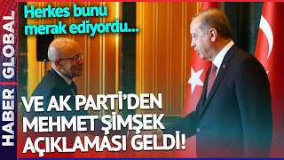 Herkes Bunu Merak Ediyordu... AK Parti'den Flaş Mehmet Şimşek Açıklaması Geldi