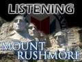 Listening Mount Rushmore