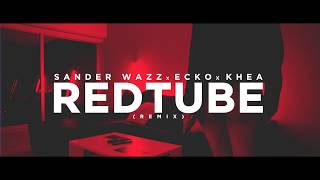 RedTube Remix - Sander Wazz X ECKO X Khea [⚡️]