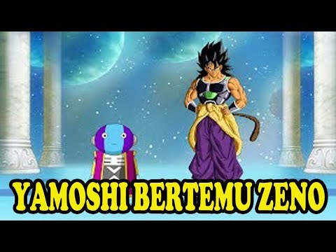 Ternyata YAMOSHI Telah Bertemu Dengan Zeno Sama,FILM Dragonball Super