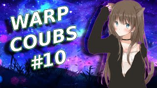 Warp Coubs #10 | Anime / Amv / Gif / Mycoubs / Аниме / Coub