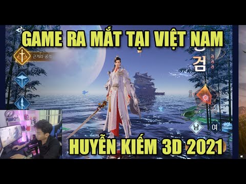 TRẢI NGHIỆM "HUYỄN KIẾM 3D" - GAME RA MẮT TẠI VIỆT NAM 2021 - DO FUNTAP PHÁT HÀNH LINH GIỚI 3D