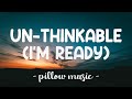 Un-Thinkable (I'm Ready) - Alicia Keys (Lyrics) 🎵