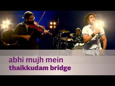 Abhi mujh mein - Thaikkudam Bridge - Music Mojo Season 3 - Kappa...