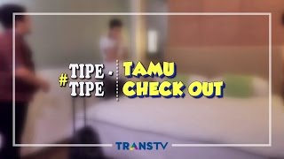 INSTAWA - Tipe Tipe Tamu Check Out