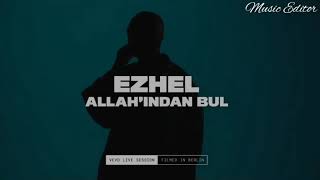 Ezhel ~ Allah'ından Bul (lyrics)