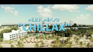 Video Chillax Alkilados