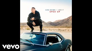 Kane Brown - Lose It - Sped Up (Official Audio)