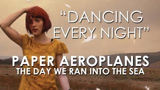 Watch Paper Aeroplanes Dancing Every Night video