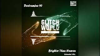 Dextramine 90 - Brighter Than Heaven (Extended Mix)