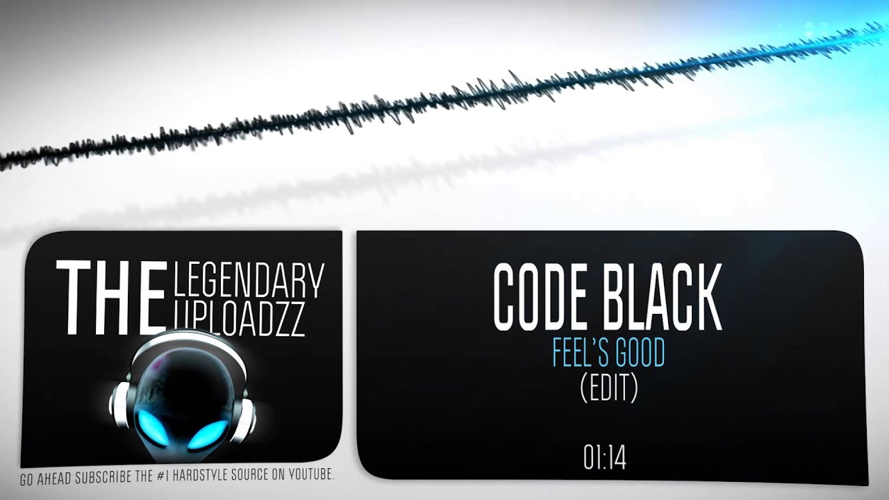 Code Black - Feels Good Code Black - Feels Good
