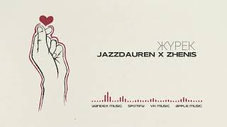 Jazzdauren & Zhenis - Жүрек (А Ты Такая)