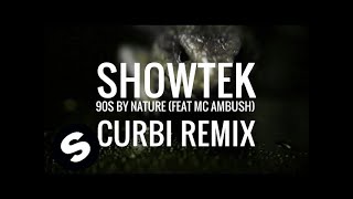 Showtek - 90s By Nature Feat. MC Ambush (Curbi Remix)