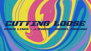 Disco Lines X J. Worra X Anabel Englund - Cutting Loose [Ultra Records]