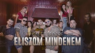 Igni Ft. Goore - Eliszom Mindenem