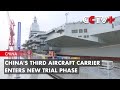 China's Third Aircraft Carrier Enters New Trial Phase