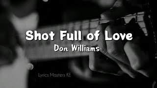 Don Williams - Shot  of Love  [ LYRICS]