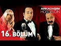 Arkadaşım Hoşgeldin | 16. Bölüm Full HD | Tolga Çevik