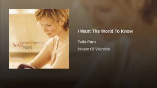 Watch Twila Paris I Want The World To Know video
